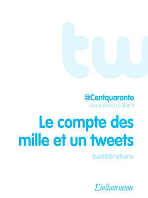 cover image of Le compte des mille et un tweets